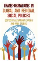Transformations in Global and Regional Social Policies