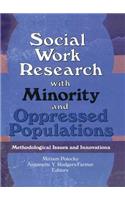 Social Work Research with Minority and Oppressed Populations