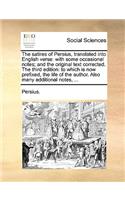 The Satires of Persius, Translated Into English Verse