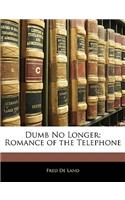 Dumb No Longer: Romance of the Telephone