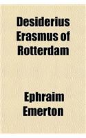 Desiderius Erasmus of Rotterdam