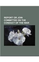 Report or Join Committee on the Conduct of the War
