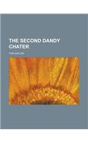 The Second Dandy Chater