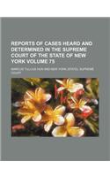 Reports of Cases Heard and Determined in the Supreme Court of the State of New York Volume 75: (English)