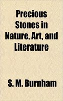 Precious Stones in Nature, Art, and Literature