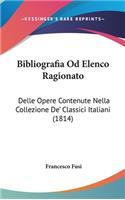 Bibliografia Od Elenco Ragionato: Delle Opere Contenute Nella Collezione de' Classici Italiani (1814)