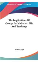The Implications of George Fox's Mystical Life and Teachings
