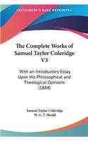 Complete Works of Samuel Taylor Coleridge V3