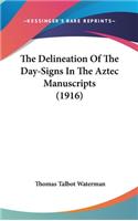 The Delineation of the Day-Signs in the Aztec Manuscripts (1916)