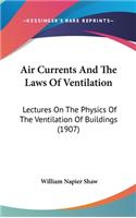 Air Currents and the Laws of Ventilation