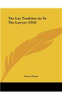 The Lay Tradition as to the Lawyer (1916)