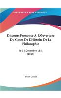 Discours Prononce A L'Ouverture Du Cours de L'Histoire de La Philosophie