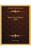 Black Code Of Illinois (1883): (English)