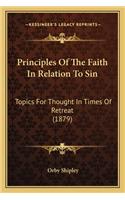 Principles Of The Faith In Relation To Sin: Topics For Thought In Times Of Retreat (1879)(English)