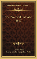 The Practical Catholic (1910)