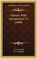 Operas, with Introduction V2 (1908)