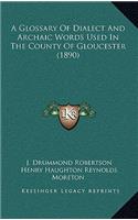 A Glossary of Dialect and Archaic Words Used in the County of Gloucester (1890)