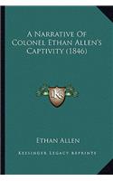 A Narrative Of Colonel Ethan Allen's Captivity (1846): (English)