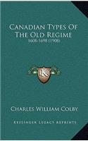 Canadian Types of the Old Regime: 1608-1698 (1908)