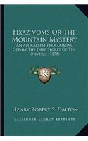 Hxaz Voms or the Mountain Mystery