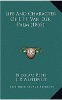 Life And Character Of J. H. Van Der Palm (1865)