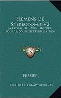 Elemens De Stereotomie V2: A L'Usage De L'Architecture, Pour La Coupe Des Pierres (1760)