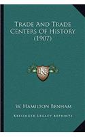 Trade And Trade Centers Of History (1907)