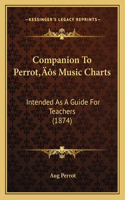 Companion To Perrot's Music Charts: Intended As A Guide For Teachers (1874)