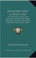 Aleander Und Luther 1521