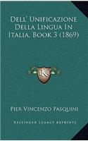 Dell' Unificazione Della Lingua in Italia, Book 3 (1869)