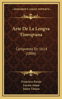 Arte De La Lengva Timvqvana: Compvesto En 1614 (1886)