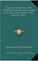 Die Ausgestaltung Des Selbstsverwaltungssystems Auf Dem Schulgebiete Bei Mager (1899)