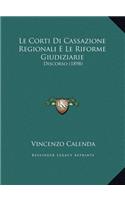 Le Corti Di Cassazione Regionali E Le Riforme Giudiziarie: Discorso (1898)