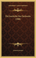 Geschichte Des Dachwerks (1908)