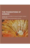 The Foundations of Science; Science and Hypothesis, the Value of Science, Science and Method: (German)