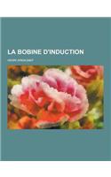 La Bobine D'Induction: (French)