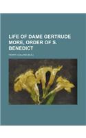 Life of Dame Gertrude More, Order of S. Benedict