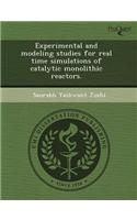 Experimental and Modeling Studies for Real Time Simulations of Catalytic Monolithic Reactors