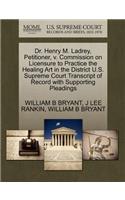 Dr. Henry M. Ladrey, Petitioner, V. Commission on Licensure to Practice the Healing Art in the District U.S. Supreme Court Transcript of Record with Supporting Pleadings