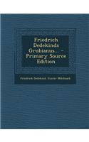 Friedrich Dedekinds Grobianus... - Primary Source Edition