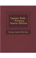Captain Kidd... - Primary Source Edition: (English)