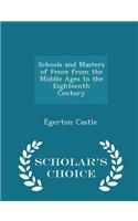 Schools and Masters of Fence from the Middle Ages to the Eighteenth Century - Scholar's Choice Edition