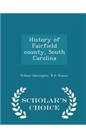 History of Fairfield County, South Carolina - Scholar's Choice Edition