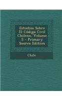 Estudios Sobre El Codigo Civil Chileno, Volume 5 - Primary Source Edition: (Spanish)