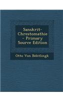 Sanskrit-Chrestomathie - Primary Source Edition