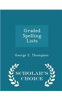 Graded Spelling Lists - Scholar's Choice Edition