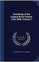 Genealogy of the Ludwig Bretz Family, 1750-1890, Volume 1