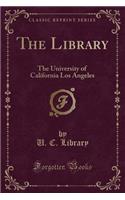 The Library: The University of California Los Angeles (Classic Reprint)