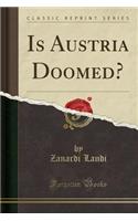 Is Austria Doomed? (Classic Reprint)