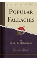 Popular Fallacies (Classic Reprint)